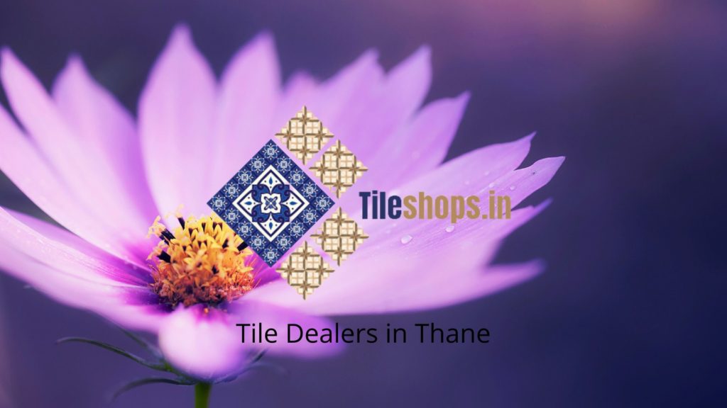 Tile Dealers in Thane