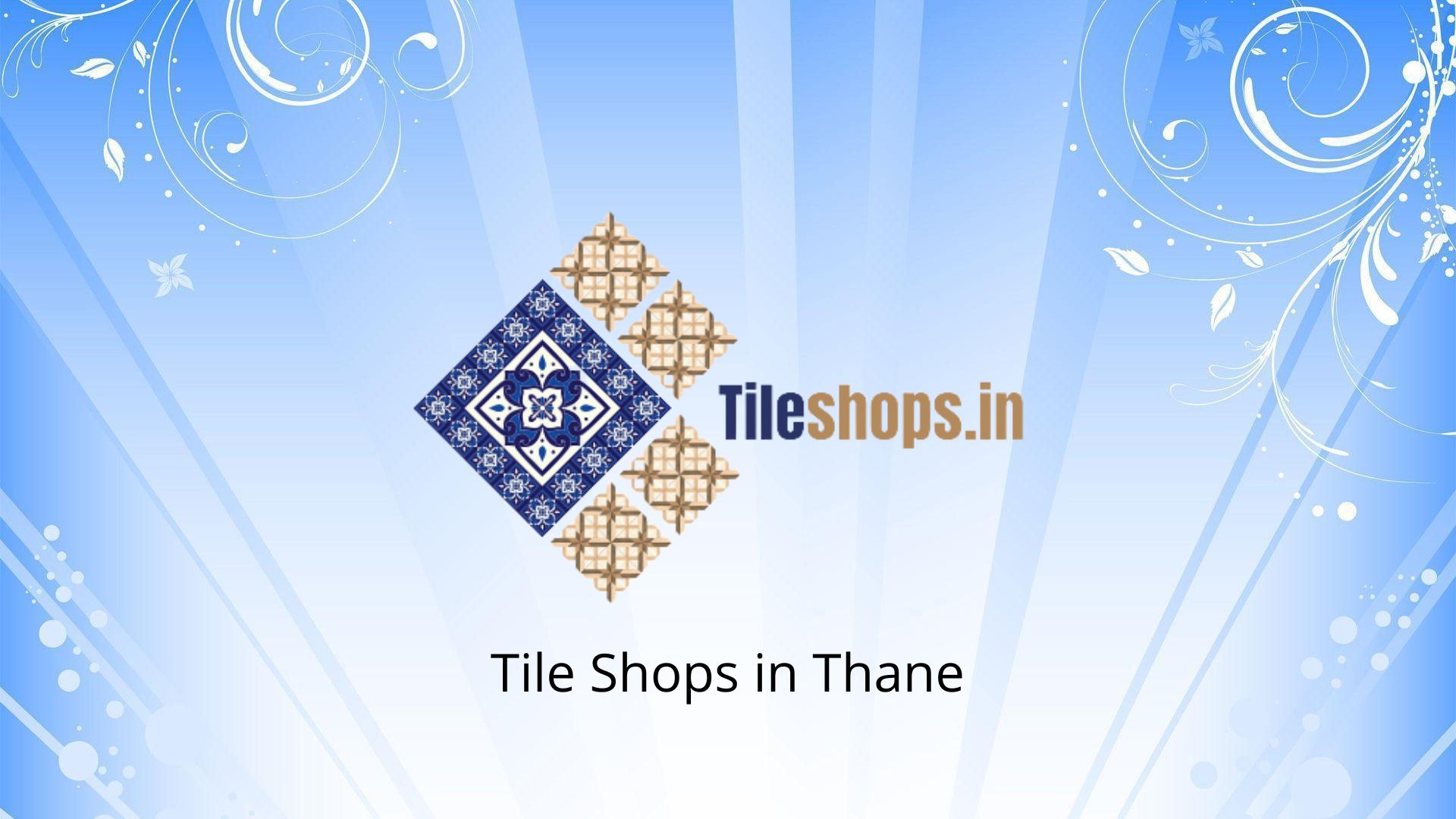 Tile Shops in Thane