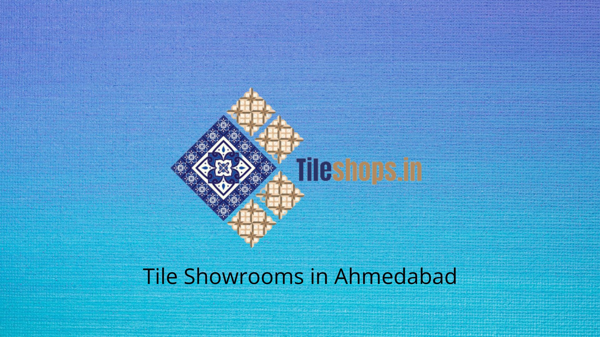 Tile Showrooms in Ahmedabad