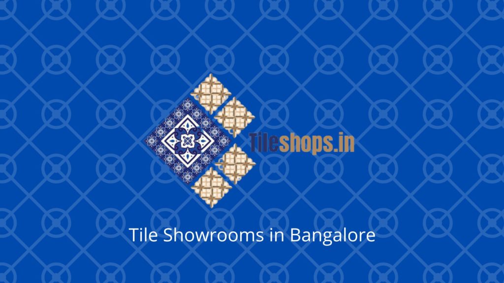 Tile Showrooms in Bangalore