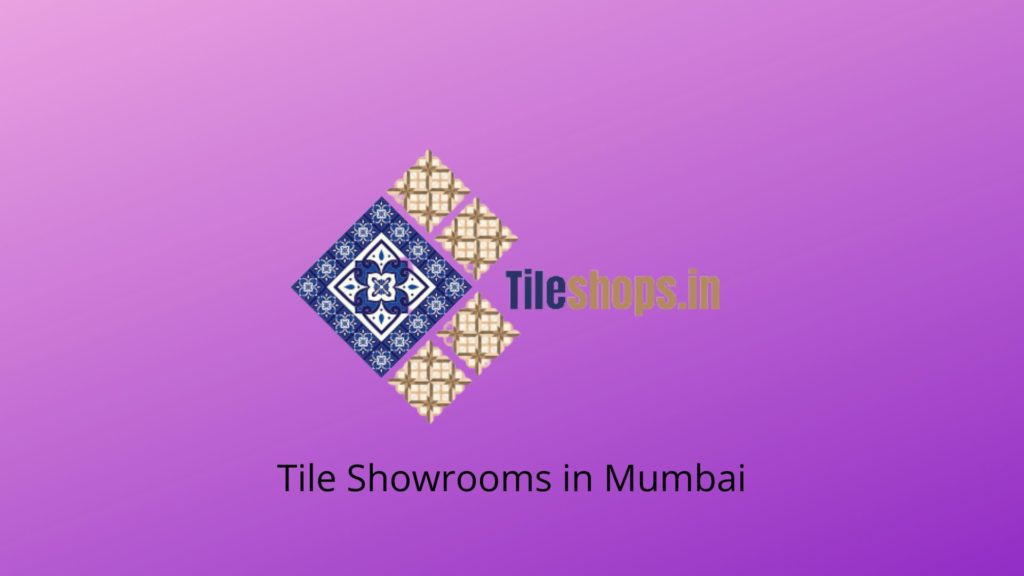 Tile Showrooms in Mumbai