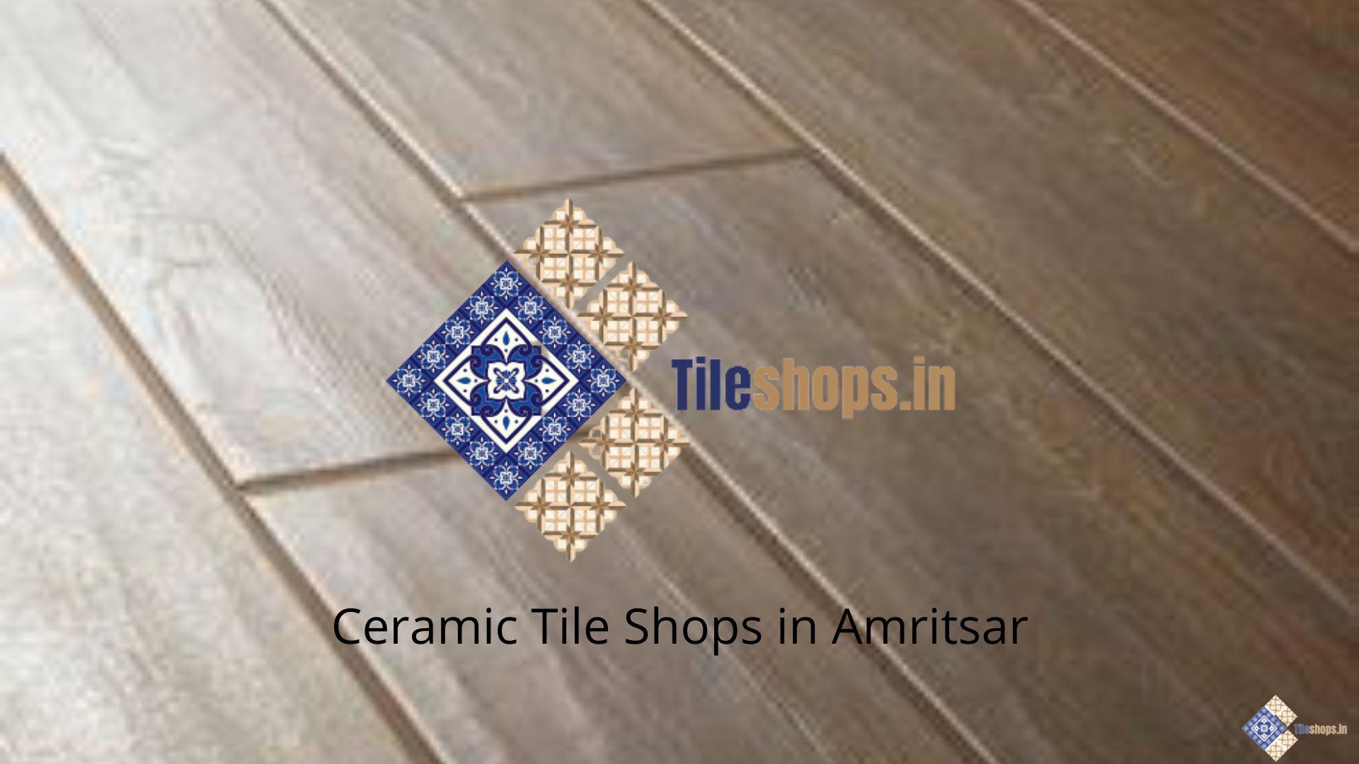Ceramic Tile Shops in Amritsar