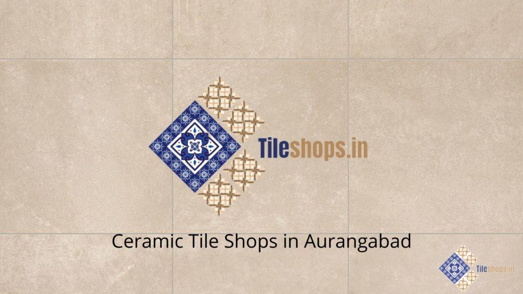 Ceramic Tile Shops in Aurangabad