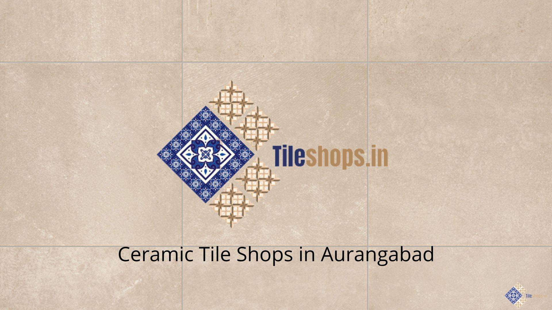Ceramic Tile Shops in Aurangabad