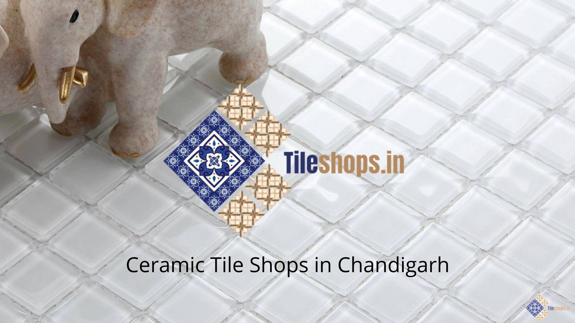 Ceramic Tile Shops in Chandigarh
