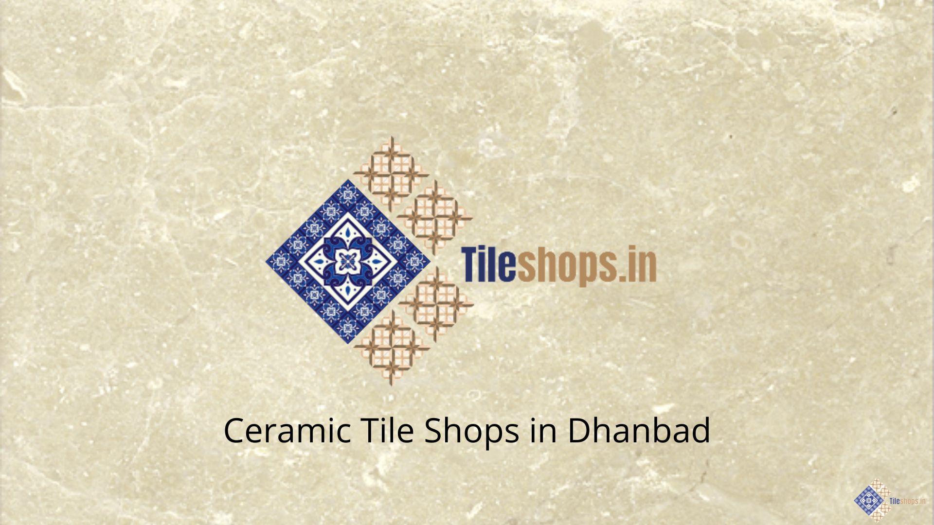 Ceramic Tile Shops in Dhanbad