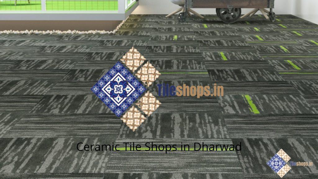 Ceramic Tile Shops in Dharwad