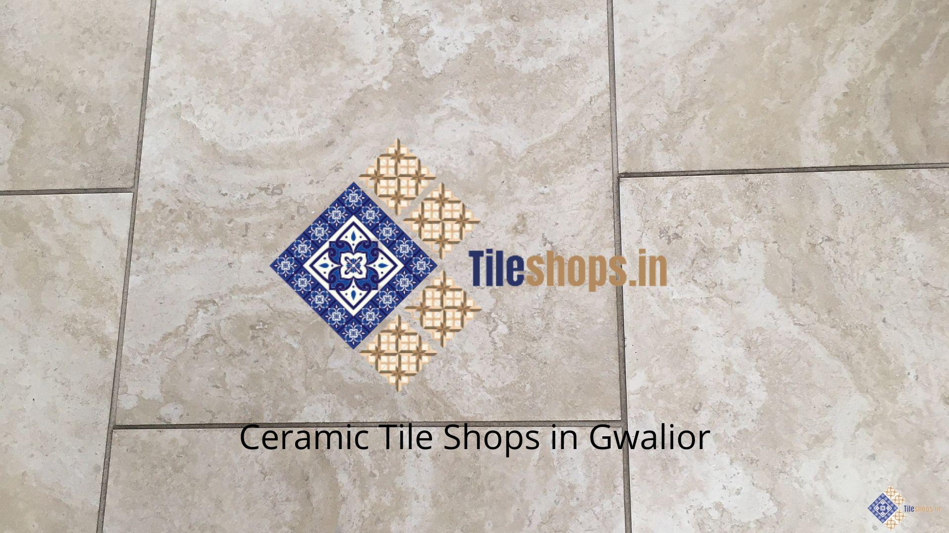 Ceramic Tile Shops in Gwalior