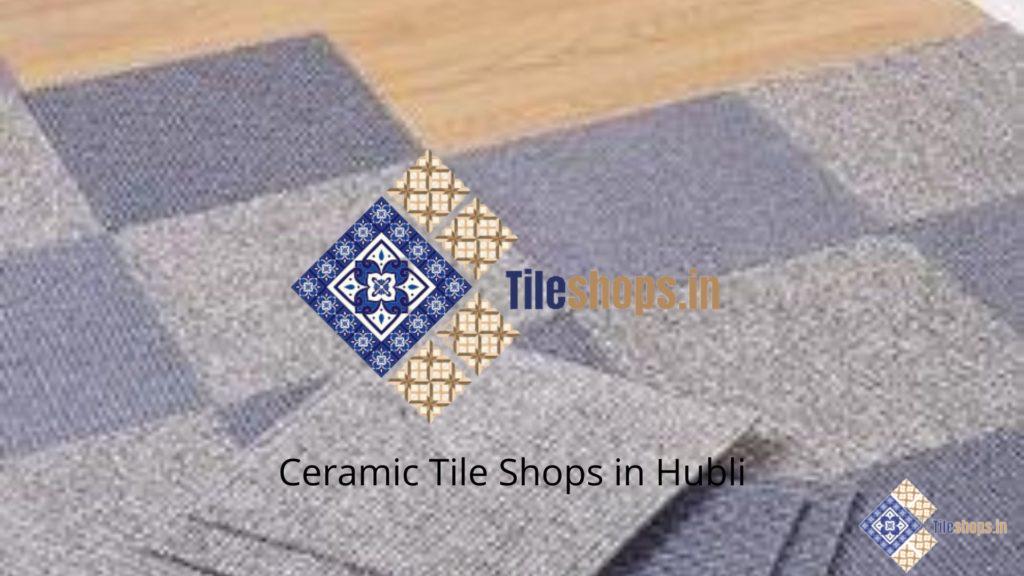 Ceramic Tile Shops in Hubli