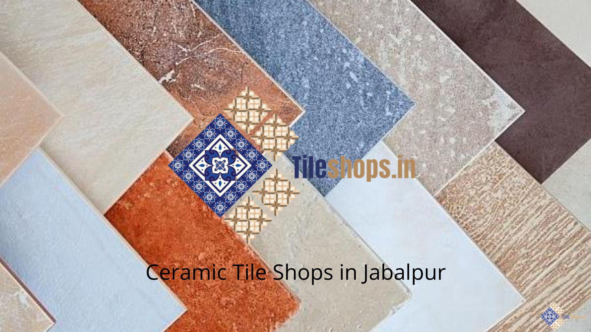 Ceramic Tile Shops in Jabalpur
