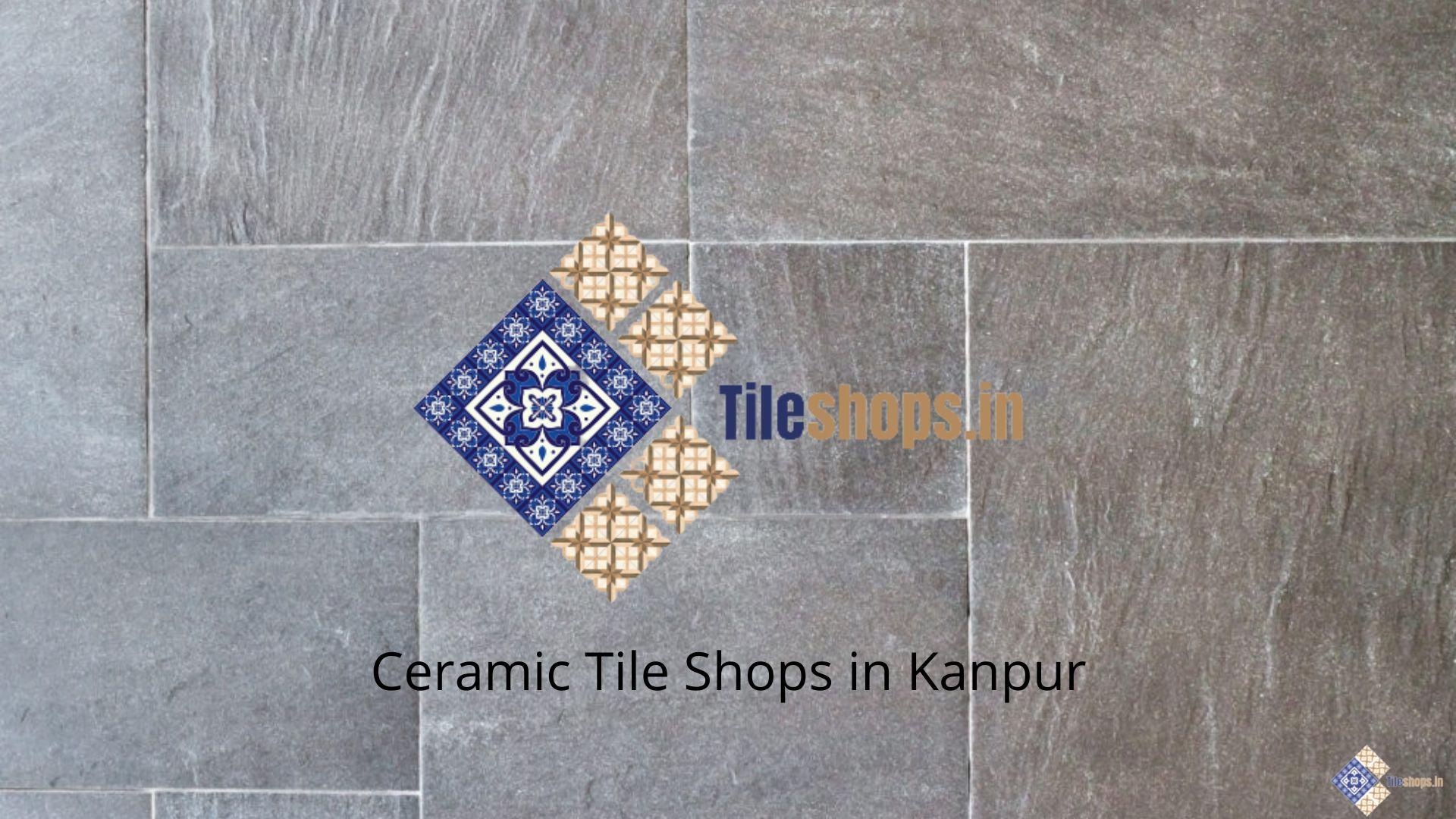 Ceramic Tile Shops in Kanpur