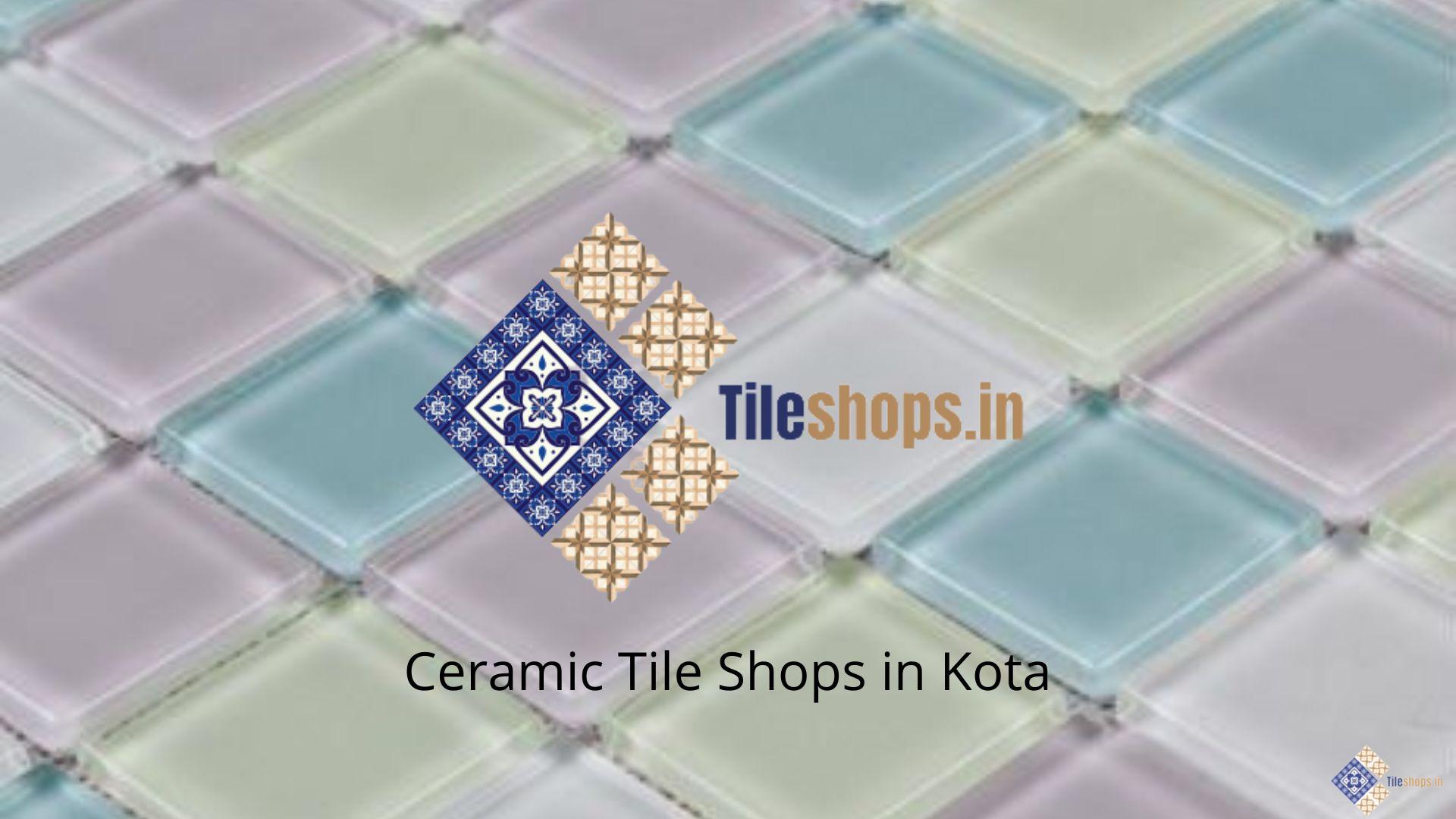 Ceramic Tile Shops in Kota