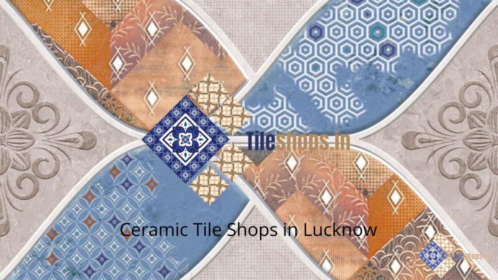 Ceramic Tile Shops in Lucknow