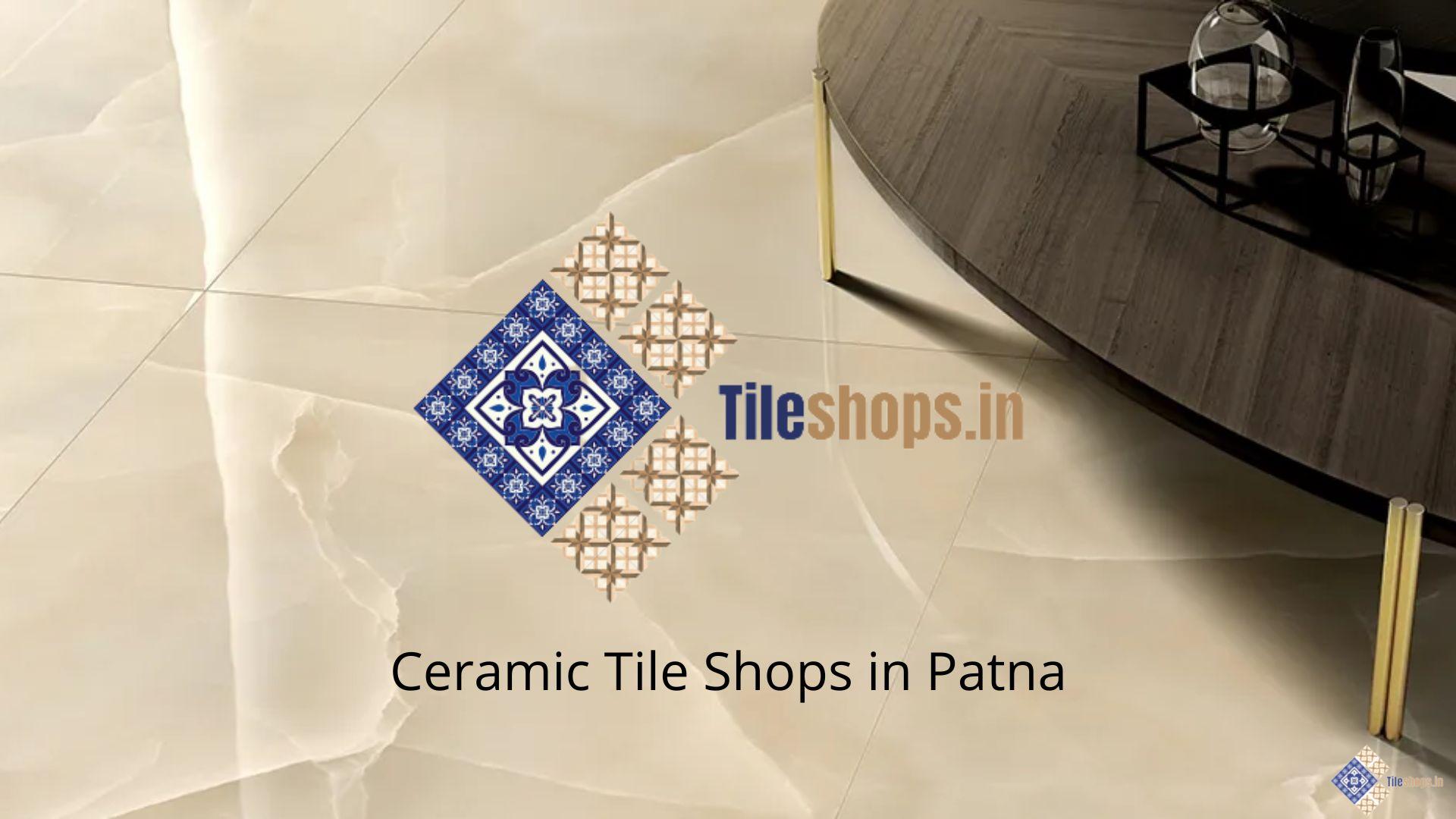 Ceramic Tile Shops in Patna