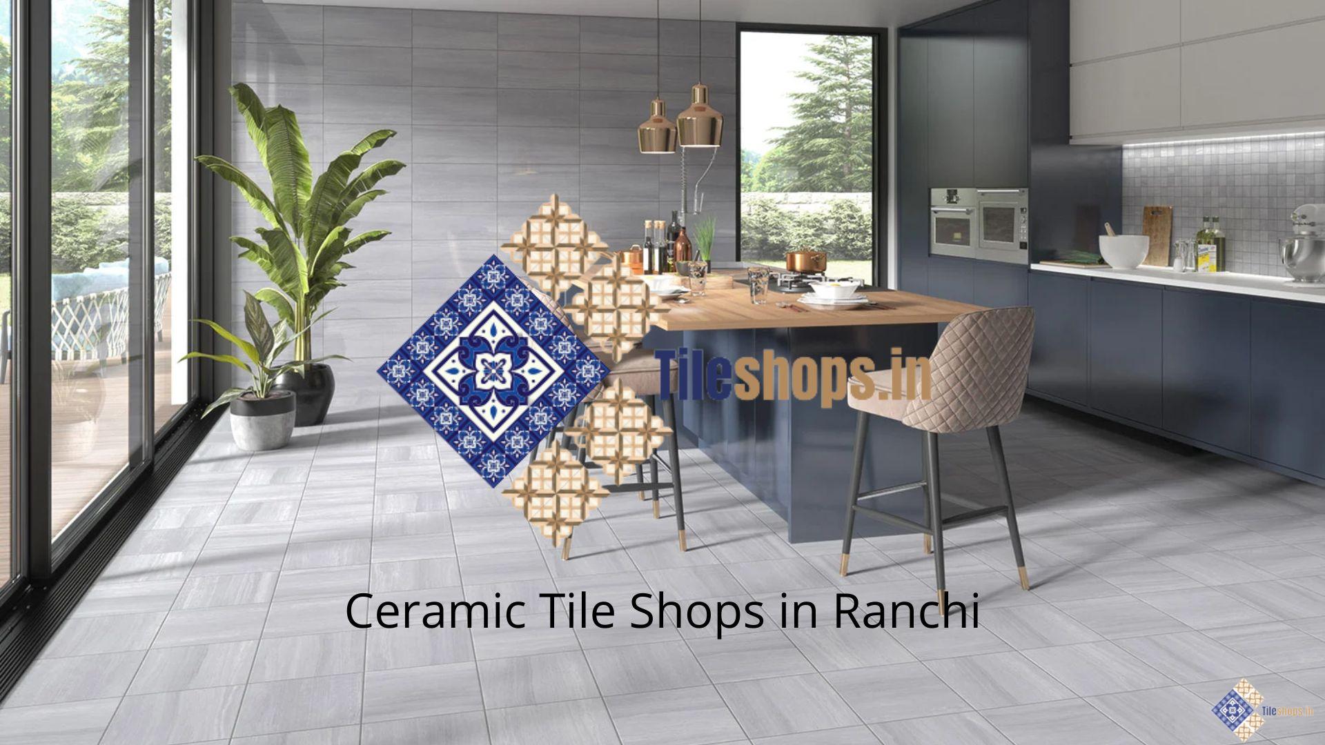 Ceramic Tile Shops in Ranchi