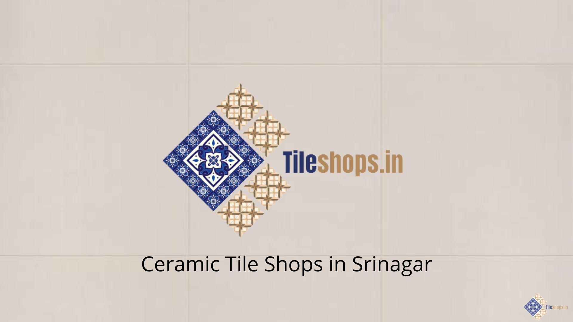 Ceramic Tile Shops in Srinagar