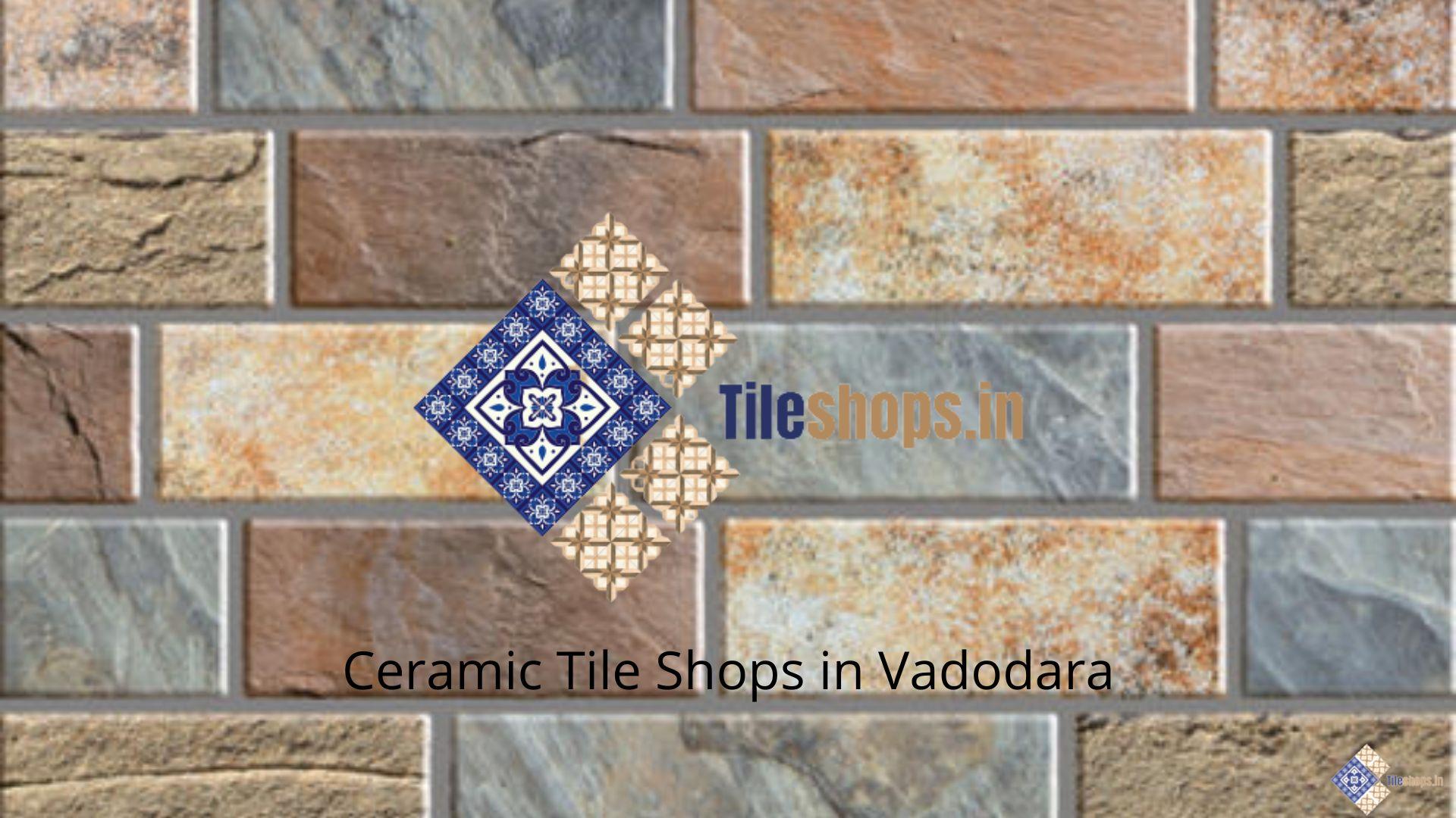 Ceramic Tile Shops in Vadodara