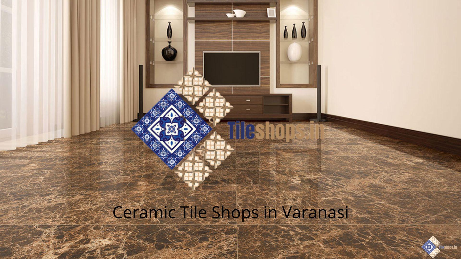 Ceramic Tile Shops in Varanasi