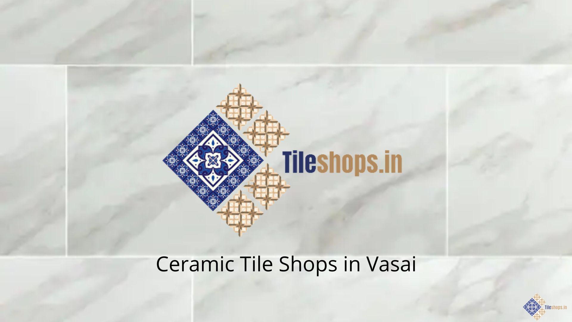 Ceramic Tile Shops in Vasai