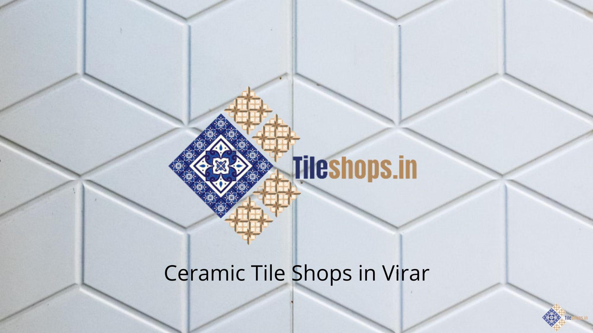 Ceramic Tile Shops in Virar