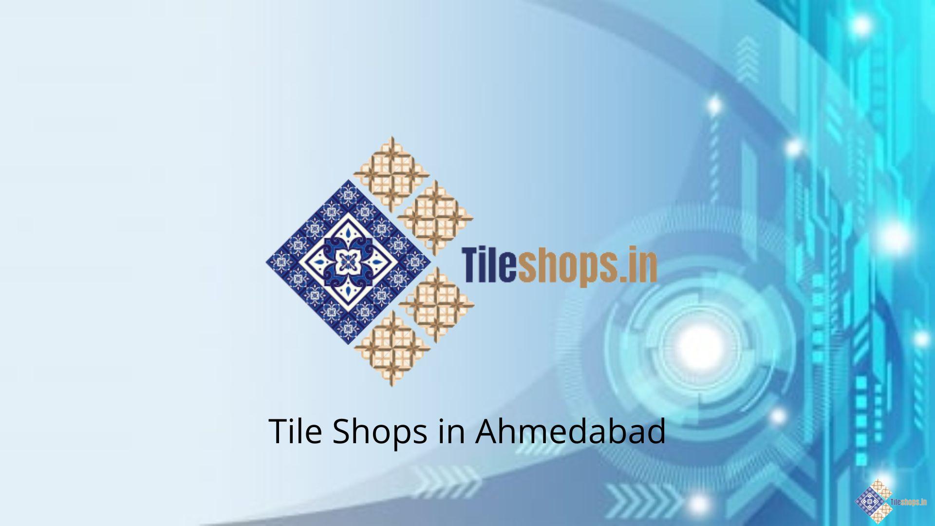 Tile Shops in Ahmedabad