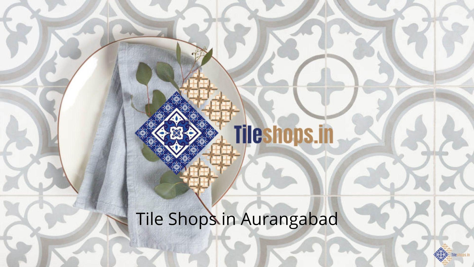 Tile Shops in Aurangabad