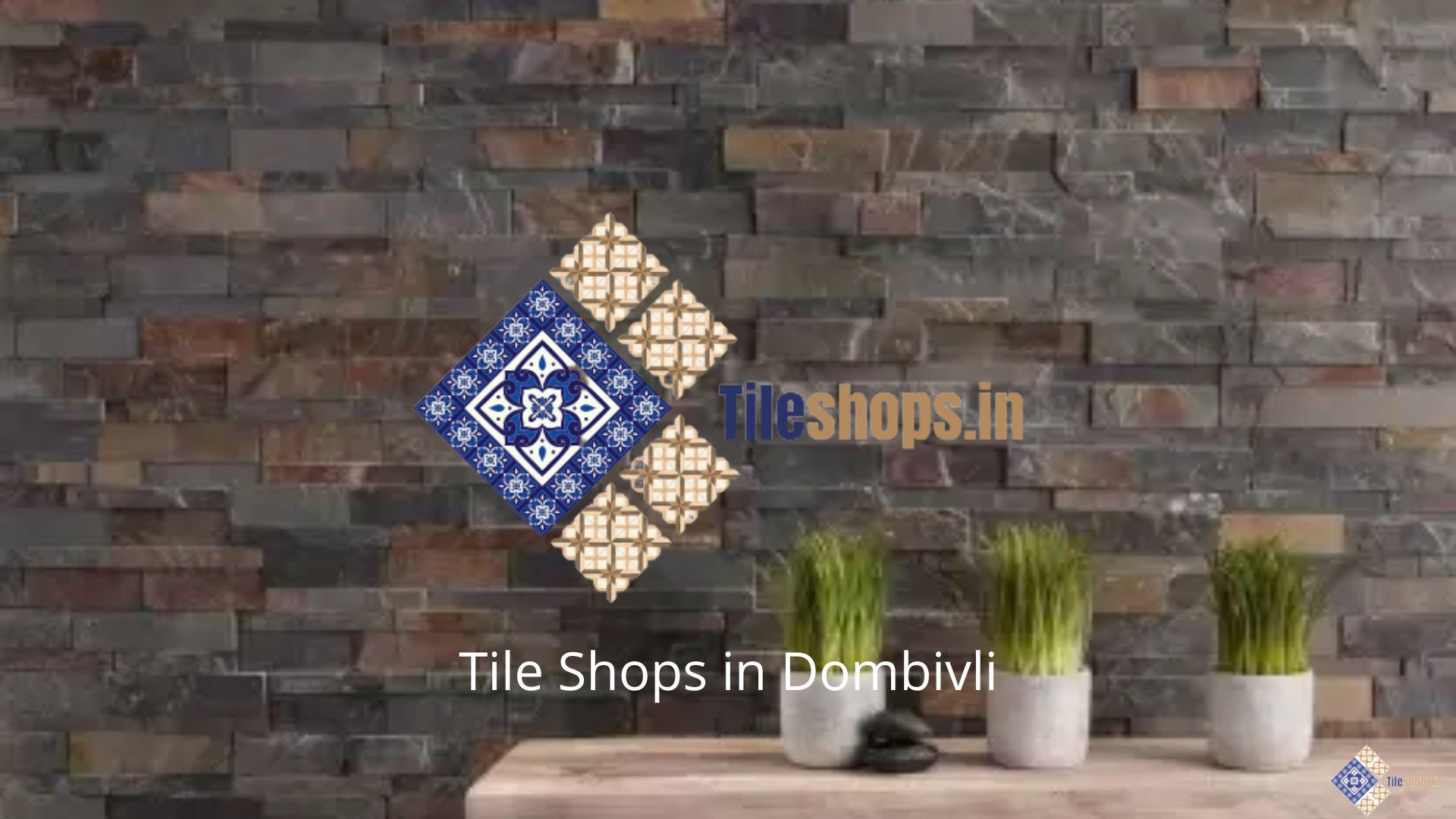 Tile Shops in Dombivli