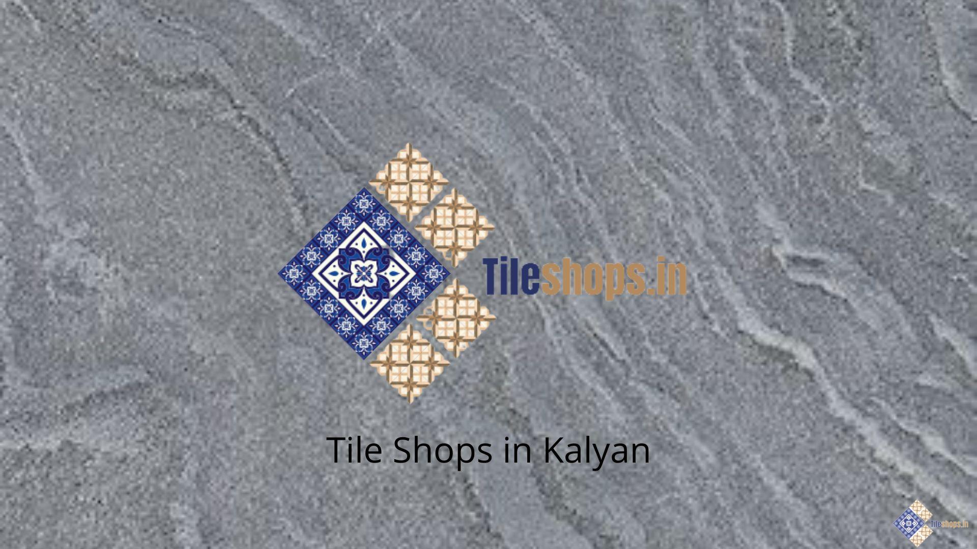 Tile Shops in Kalyan