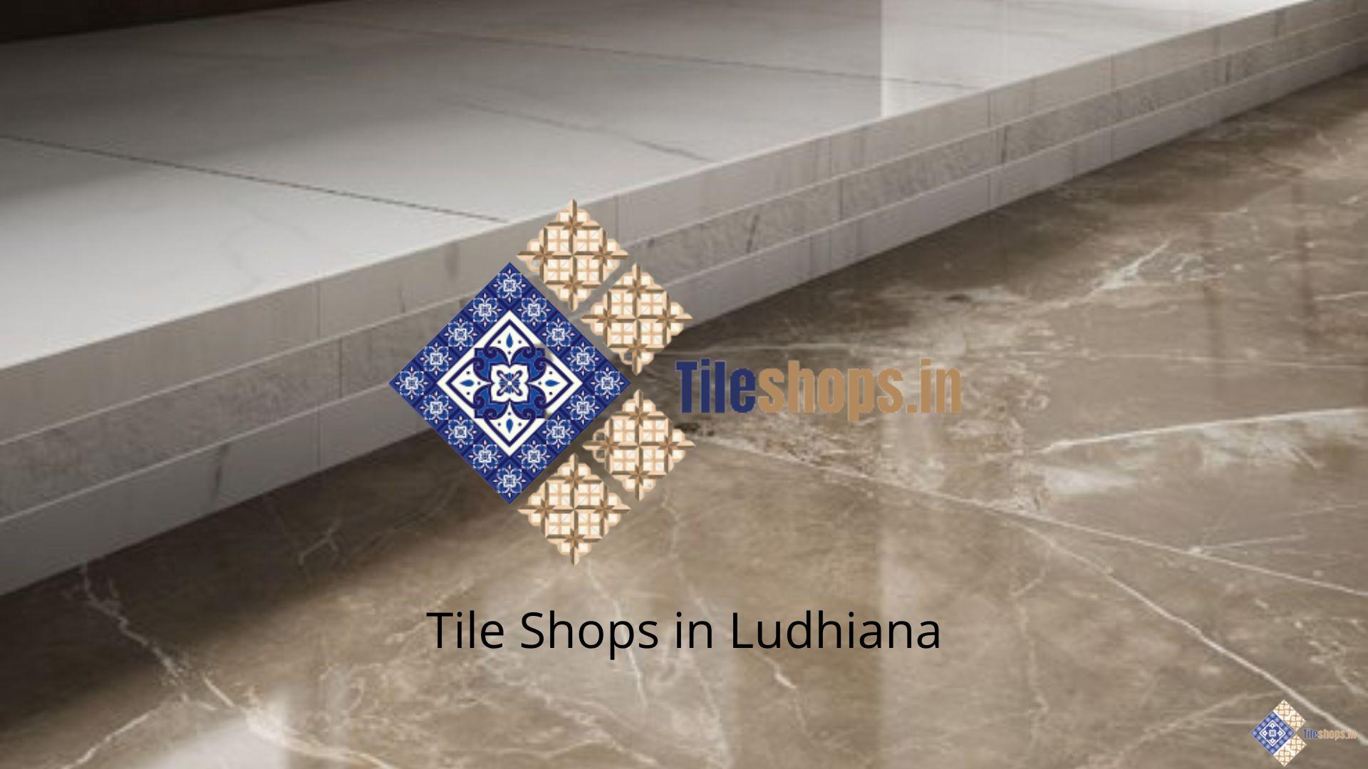 Tile Shops in Ludhiana