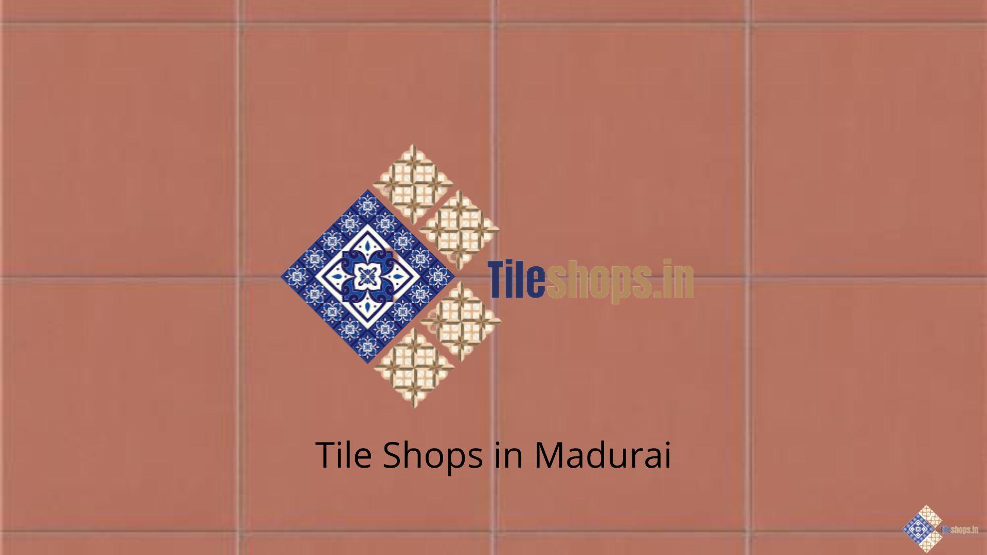 Tile Shops in Madurai