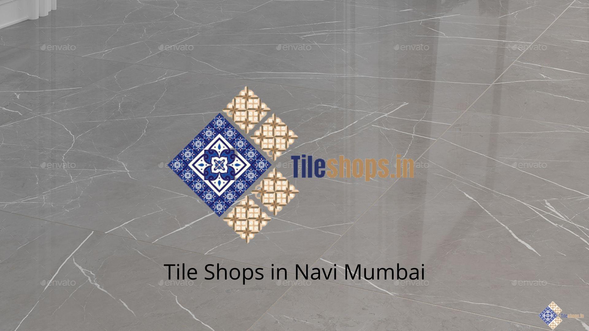 Tile Shops in Navi Mumbai
