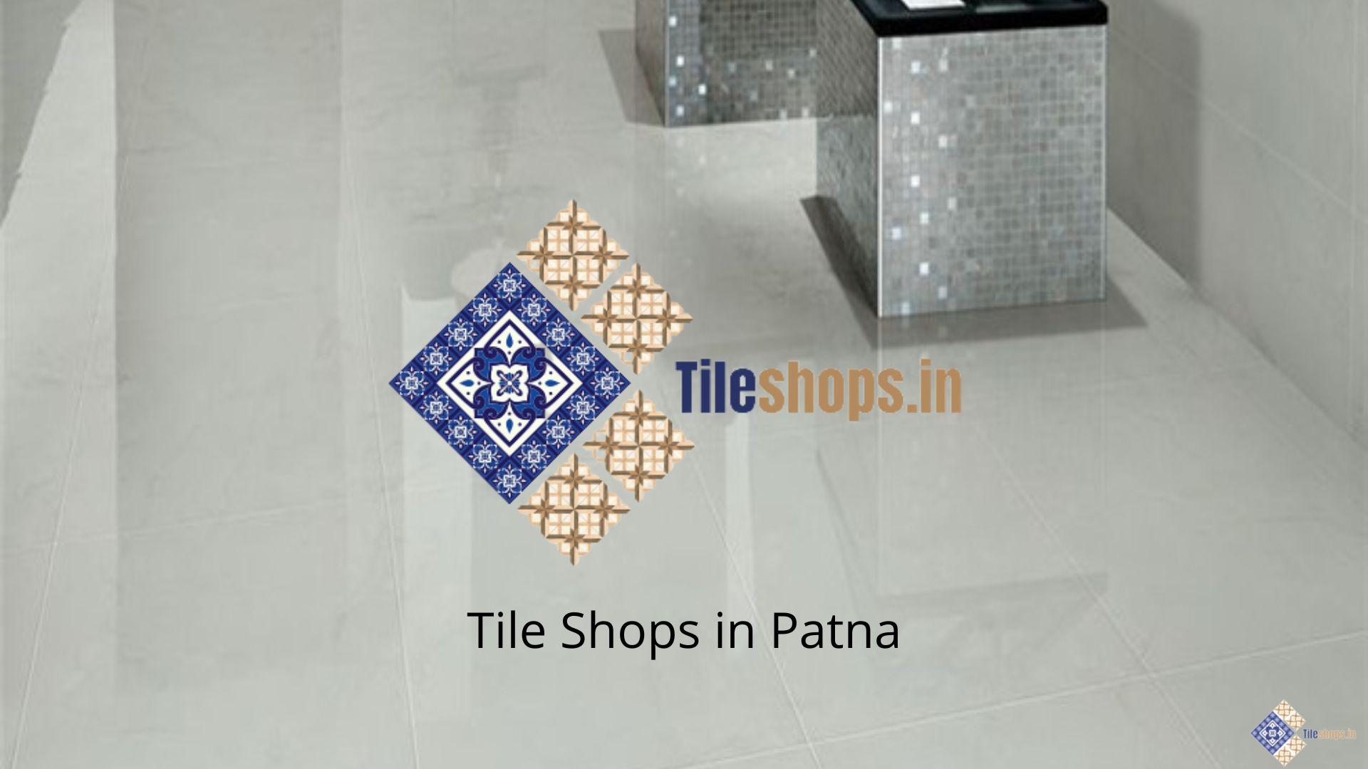 Tile Shops in Patna