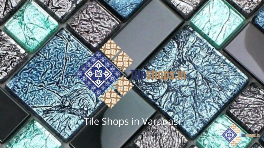 Tile Shops in Varanasi