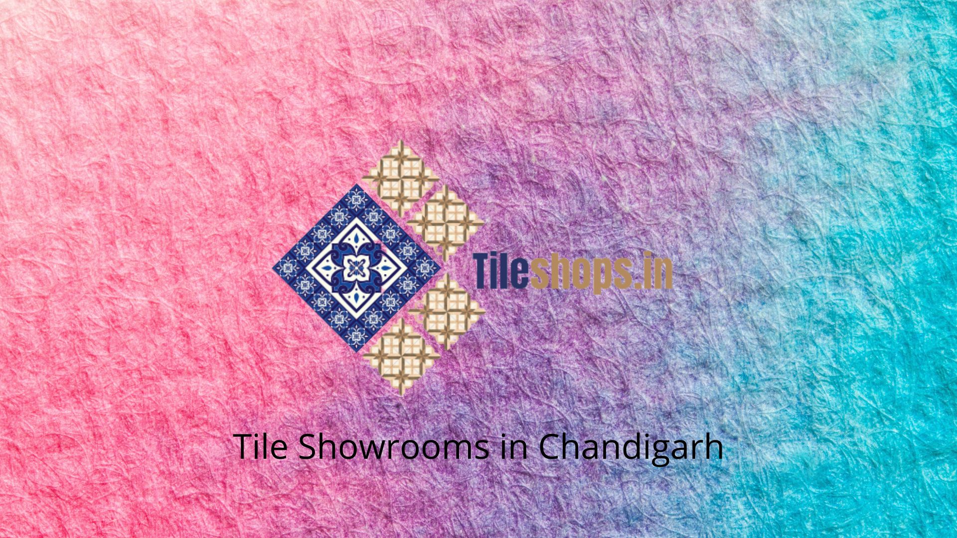 Tile Showrooms in Chandigarh