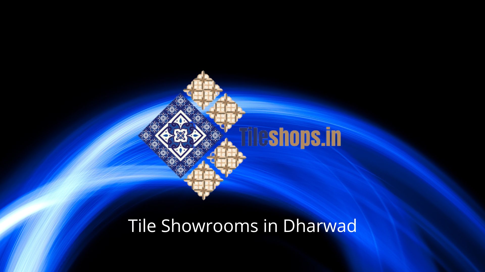 Tile Showrooms in Dharwad