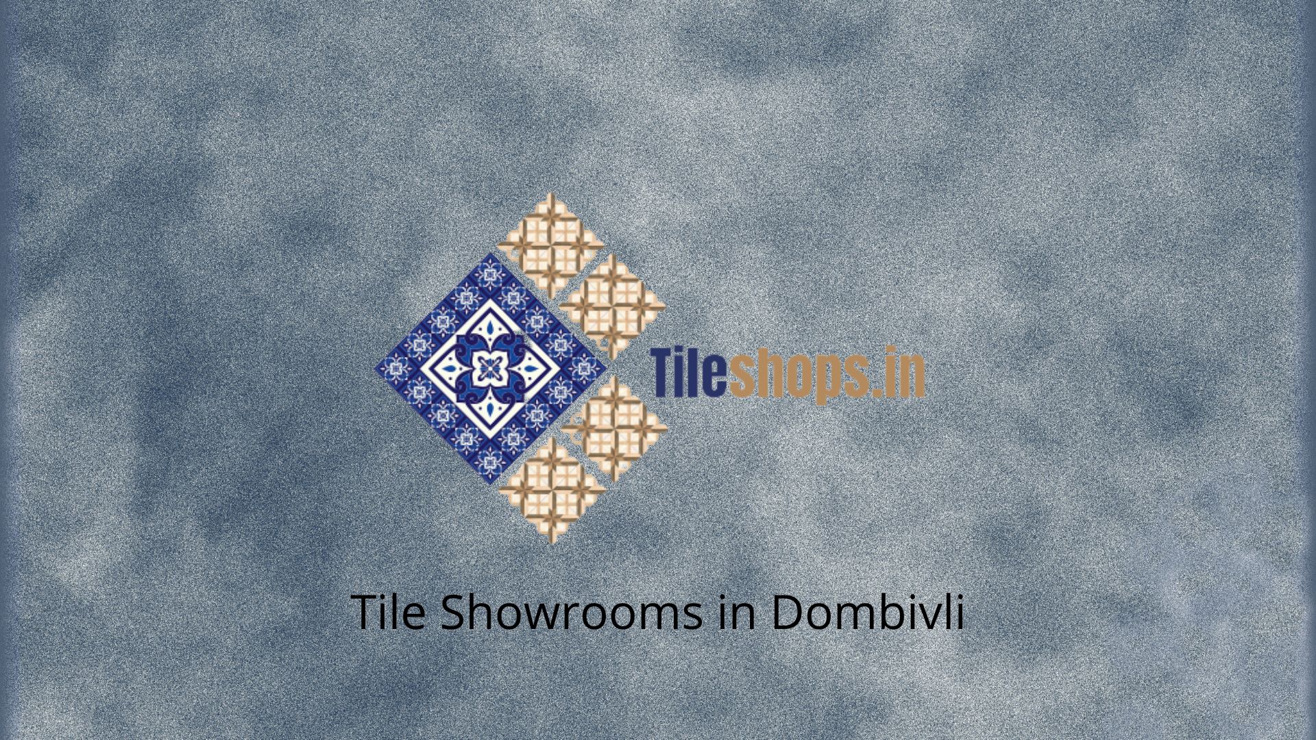 Tile Showrooms in Dombivli