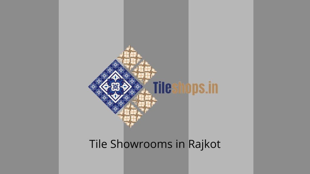 Tile Showrooms in Rajkot