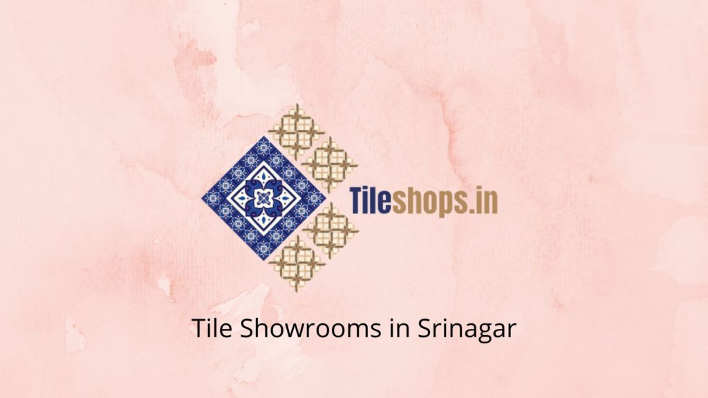 Tile Showrooms in Srinagar