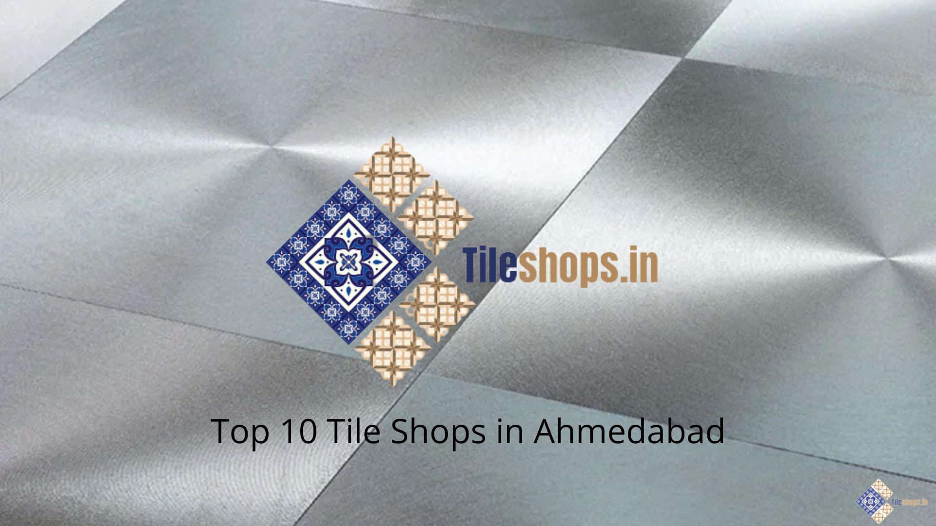 Top 10 Tile Shops in Ahmedabad