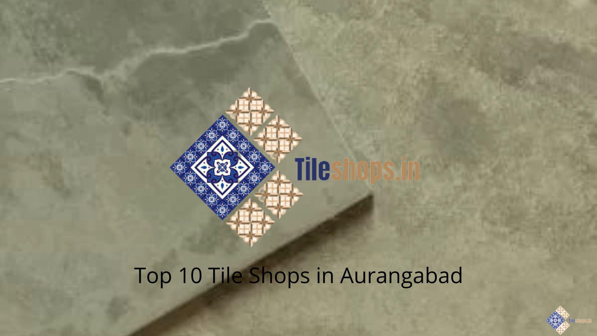 Top 10 Tile Shops in Aurangabad