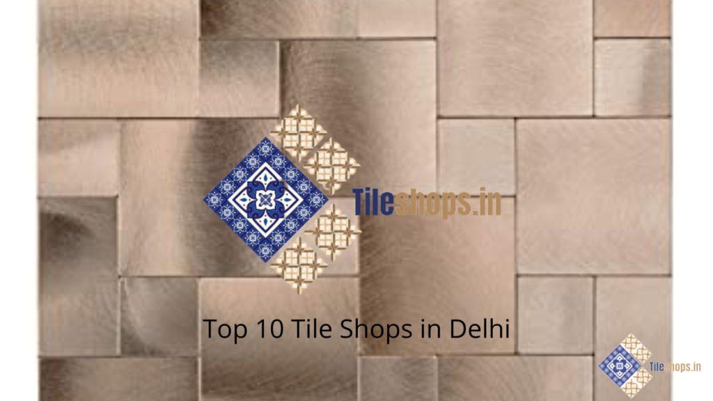 Top 10 Tile Shops in Delhi