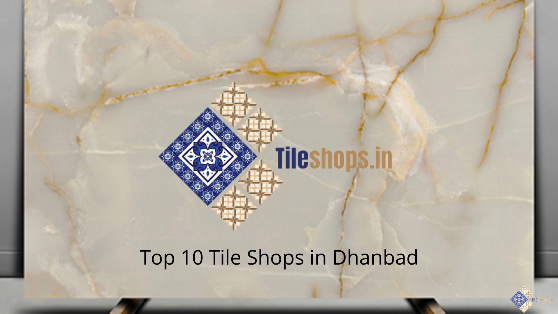 Top 10 Tile Shops in Dhanbad