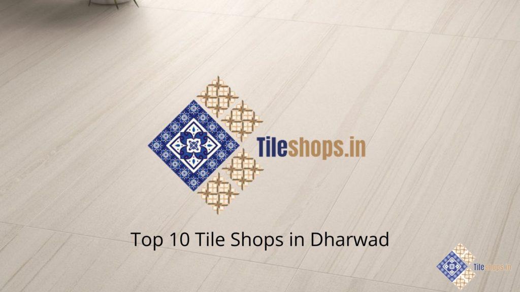 Top 10 Tile Shops in Dharwad