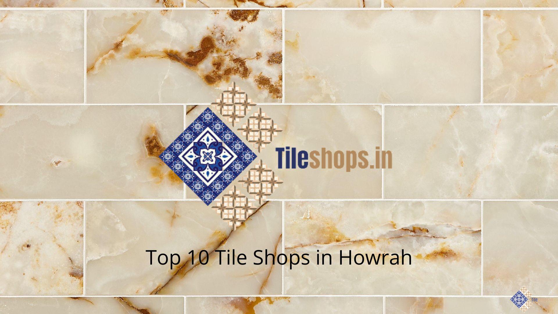 Top 10 Tile Shops in Howrah