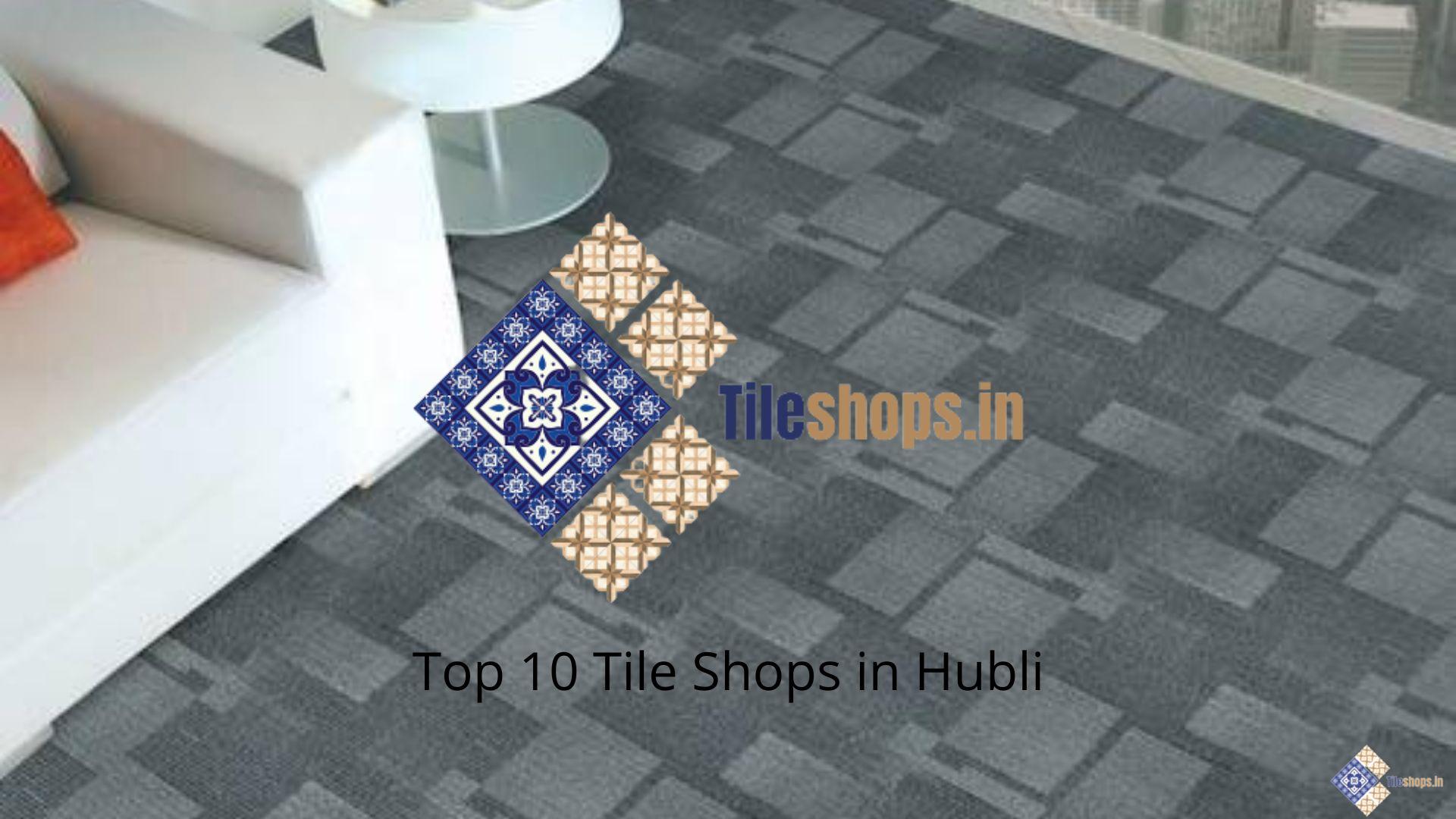 Top 10 Tile Shops in Hubli