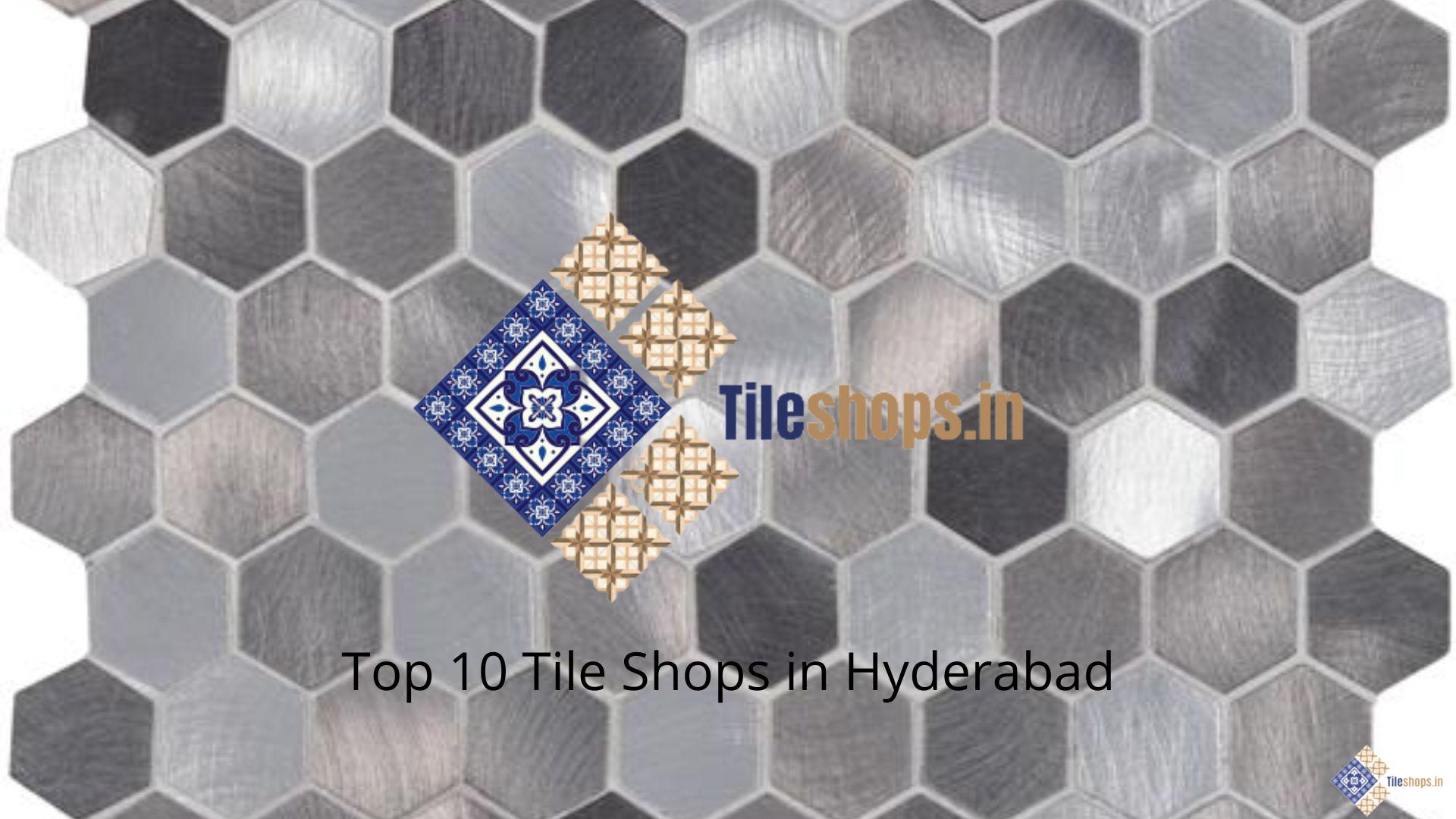 Top 10 Tile Shops in Hyderabad