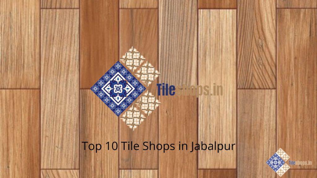 Top 10 Tile Shops in Jabalpur