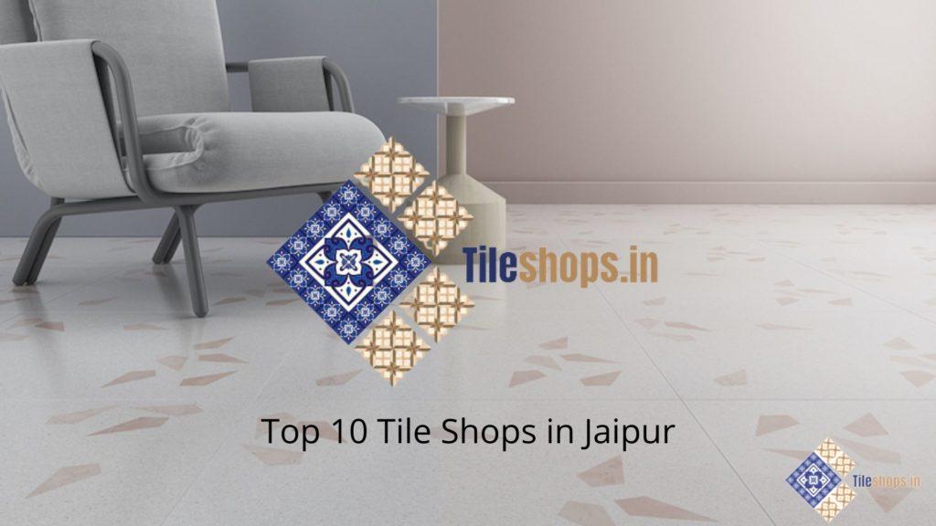 Top 10 Tile Shops in Jaipur