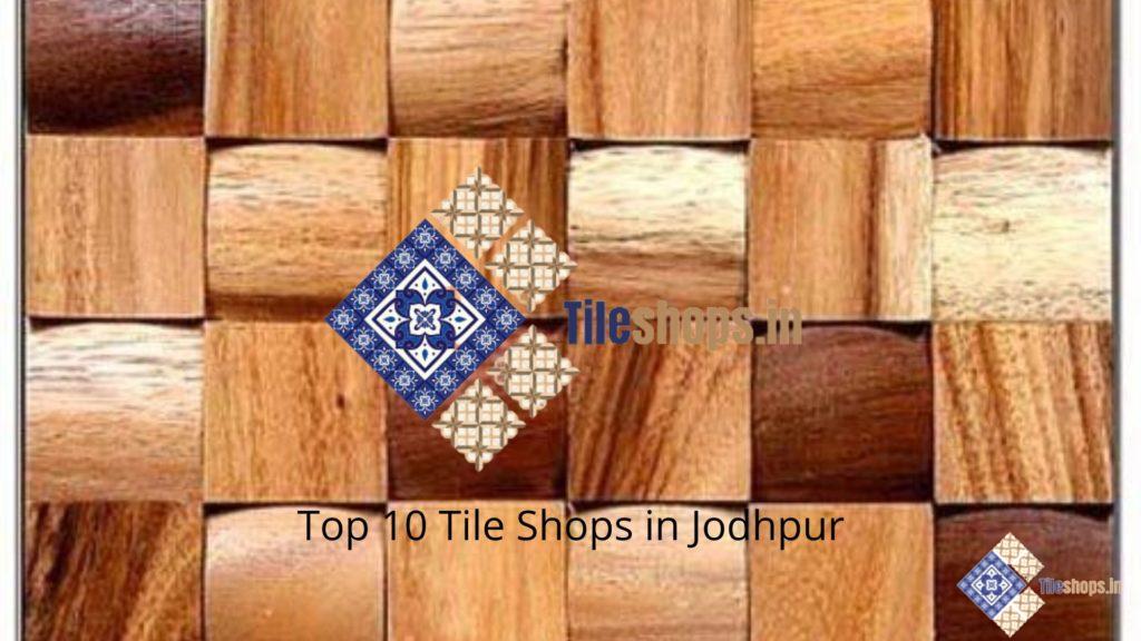 Top 10 Tile Shops in Jodhpur