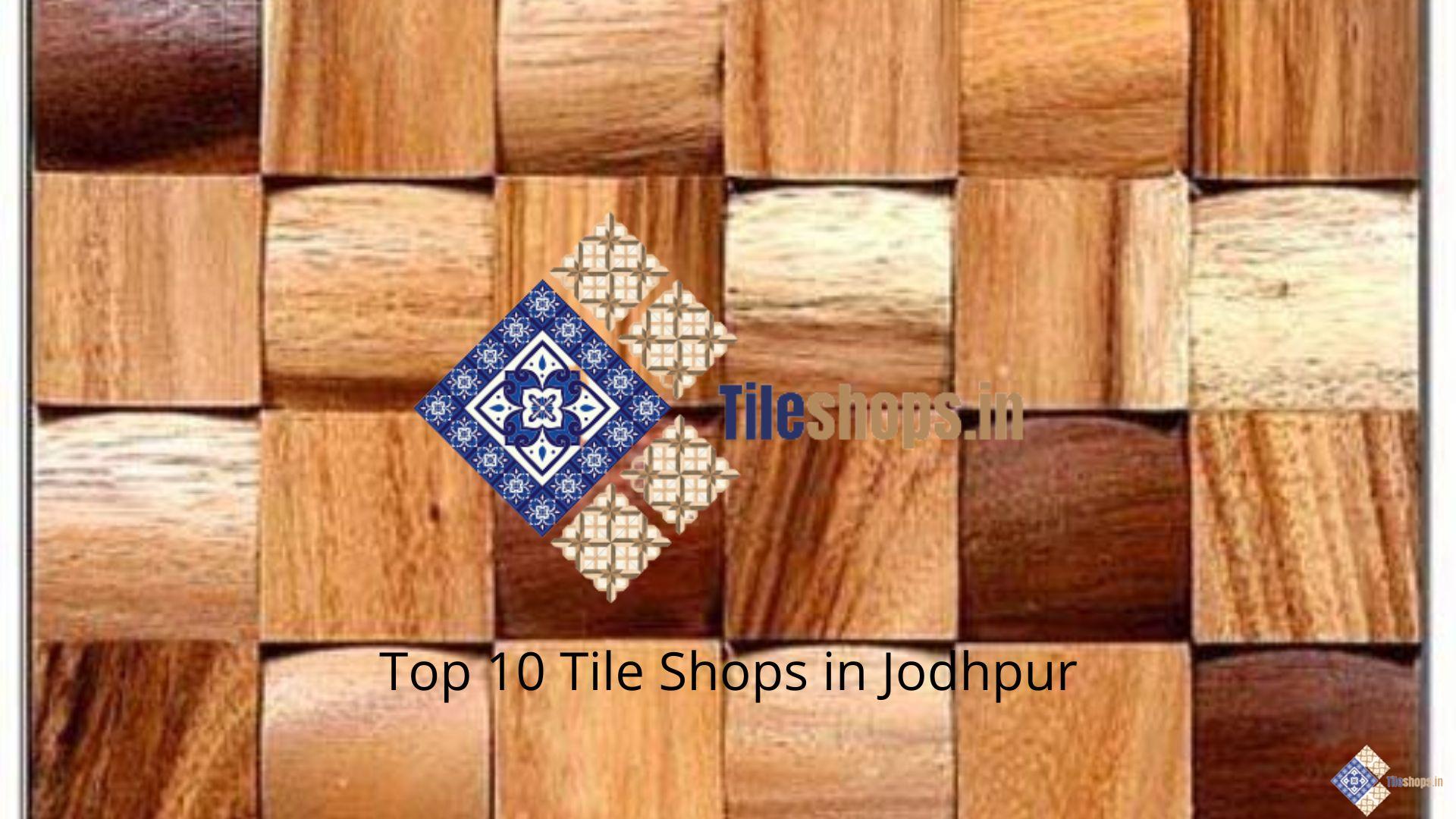 Top 10 Tile Shops in Jodhpur